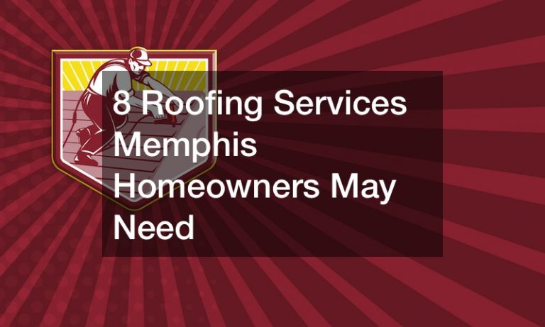 8 Roofing Services Memphis Homeowners May Need