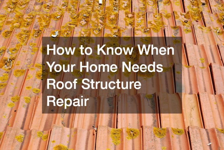 How to Know When Your Home Needs Roof Structure Repair