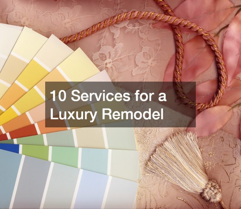 10 Services for a Luxury Remodel