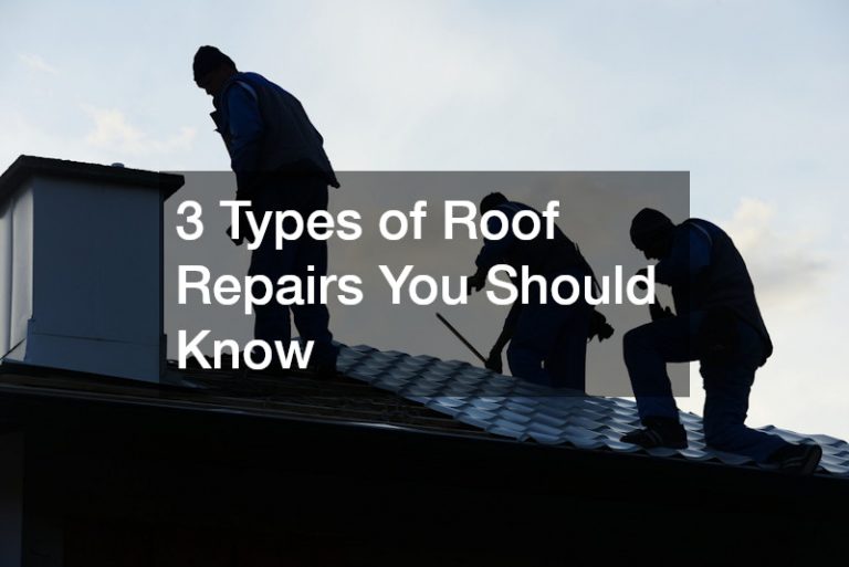 3 Types of Roof Repairs You Should Know