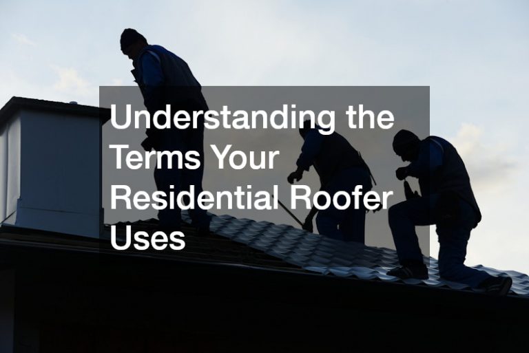 Understanding the Terms Your Residential Roofer Uses