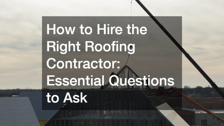 How to Hire the Right Roofing Contractor  Essential Questions to Ask