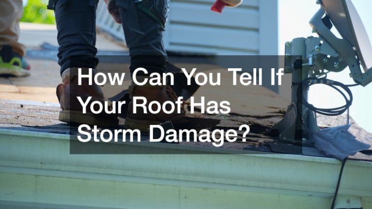 How Can You Tell If Your Roof Has Storm Damage?